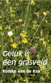 Geluk is een grasveld - Romke van de Kaa