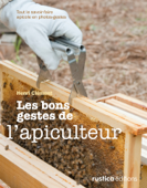 Les bons gestes de l’apiculteur - Henri Clément
