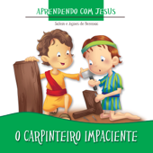 O carpinteiro impaciente - Agnes de Bezenac & Salem de Bezenac