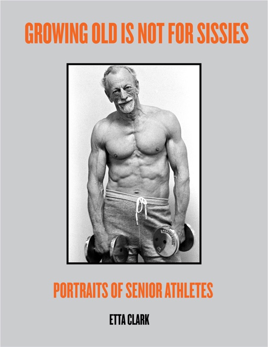 Growing Old Is Not for Sissies