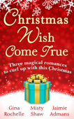 Christmas Wish Come True - Gina Rochelle, Misty Shaw & Jaimie Admans