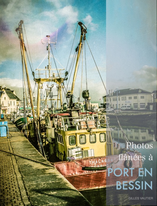 Photos flânées à Port en Bessin