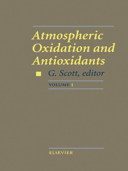 Atmospheric Oxidation and Antioxidants: Volume I