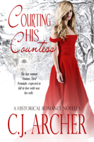 C.J. Archer - Courting His Countess artwork