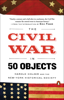 Harold Holzer, New-York Historical Society & Eric Foner - The Civil War in 50 Objects artwork