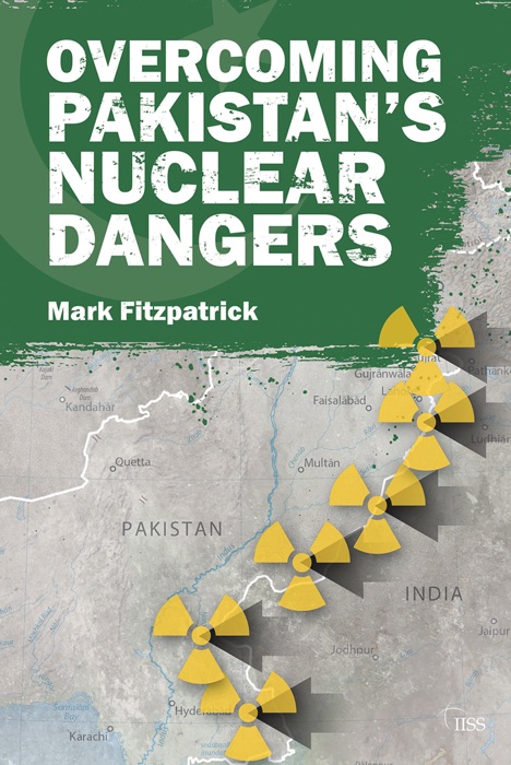 Overcoming Pakistan’s Nuclear Dangers
