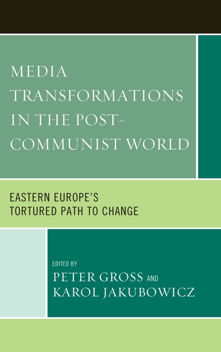 Media Transformations in the Post-Communist World