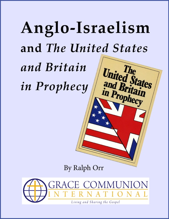 Anglo-Israelism and The United States & Britain in Prophecy