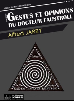 Gestes et opinions du docteur Faustroll - Alfred Jarry