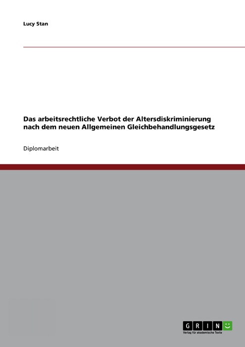 Das arbeitsrechtliche Verbot der Altersdiskriminierung nach dem neuen Allgemeinen Gleichbehandlungsgesetz