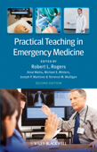 Practical Teaching in Emergency Medicine - Robert L. Rogers, Amal Mattu, Michael E. Winters, Joseph P. Martinez & Terrence Mulligan