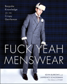 Fuck Yeah Menswear - Kevin Burrows & Lawrence Schlossman