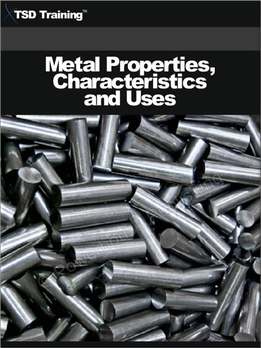 Metal Properties, Characteristics and Uses (Carpentry)