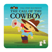 Ninja Cowboy Bear Presents the Call of the Cowboy - David Bruins & Hilary Leung