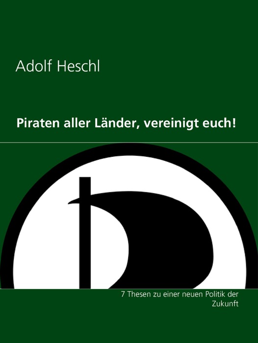 Piraten aller Länder, vereinigt euch!