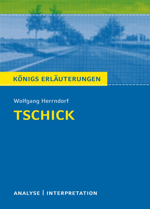 Tschick. Königs Erläuterungen.