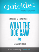 Quicklet on What the Dog Saw by Malcolm Gladwell - Sandy Baird