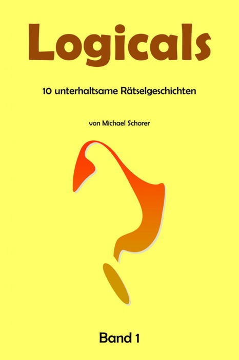 Logicals – 10 unterhaltsame Rätselgeschichten – Band 1