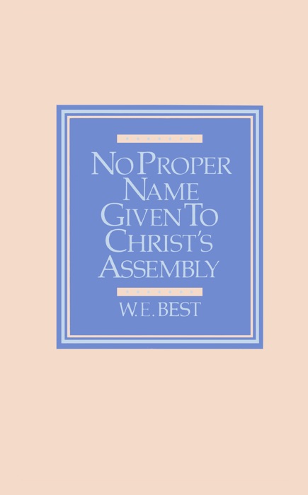 No Proper Name Given to Christ’s Assembly