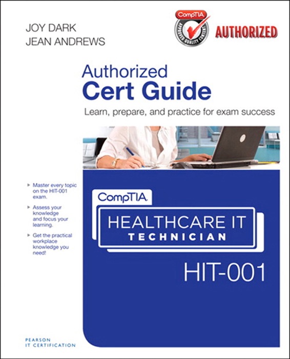 CompTIA Healthcare IT Technician HIT-001 Authorized Cert Guide