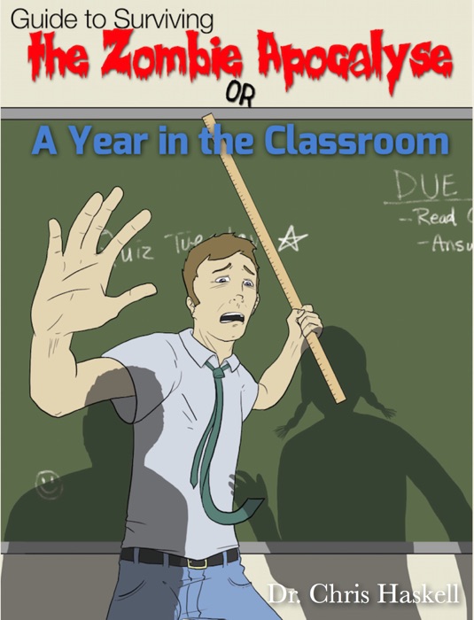 Guide to Surviving the Zombie Apocalypse or A Year in the Classroom