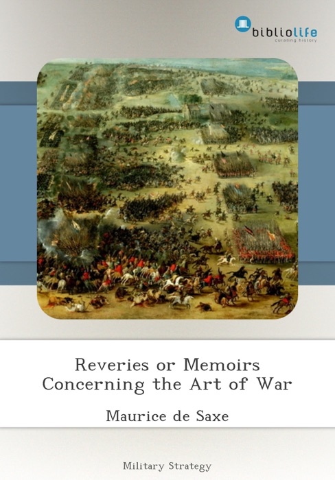 Reveries or Memoirs Concerning the Art of War