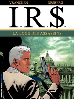 I.R.$. - Tome 10 - La Loge des assassins - Bernard Vrancken & Stephen Desberg