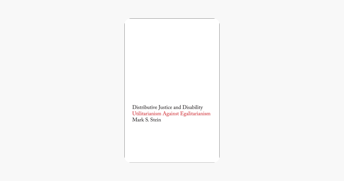 Distributive Justice and Disability: Utilitarianism against Egalitarianism