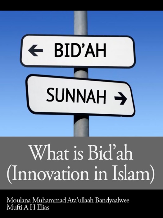 What Is Bidah (Innovation In Islam)