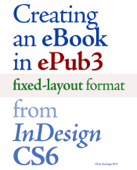 Creating an eBook in ePUB3 Fixed-Layout Format from InDesign CS6 - Chris Jennings