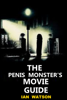 The Penis Monster's Movie Guide - Ian Watson