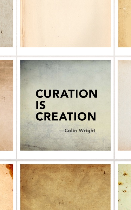 Curation is Creation