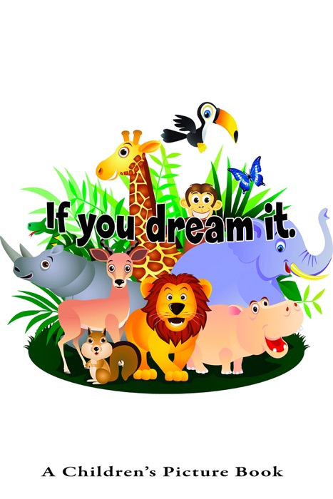 If You Dream It: A Children's Picture Book