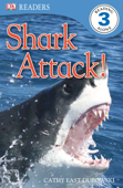 Shark Attack! (Enhanced Edition) - Cathy East Dubowski & DK