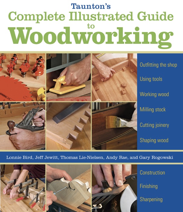 Taunton's Complete Illustrated Guide to Woodworking