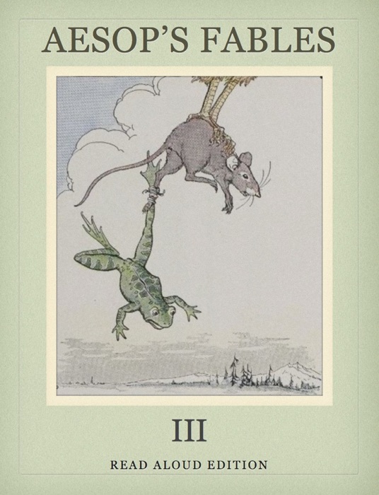 Aesop's Fables III - Read Aloud Edition