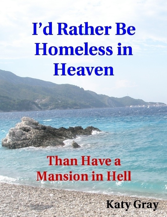 I’d Rather Be Homeless in Heaven