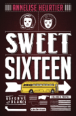 Sweet sixteen - Annelise Heurtier