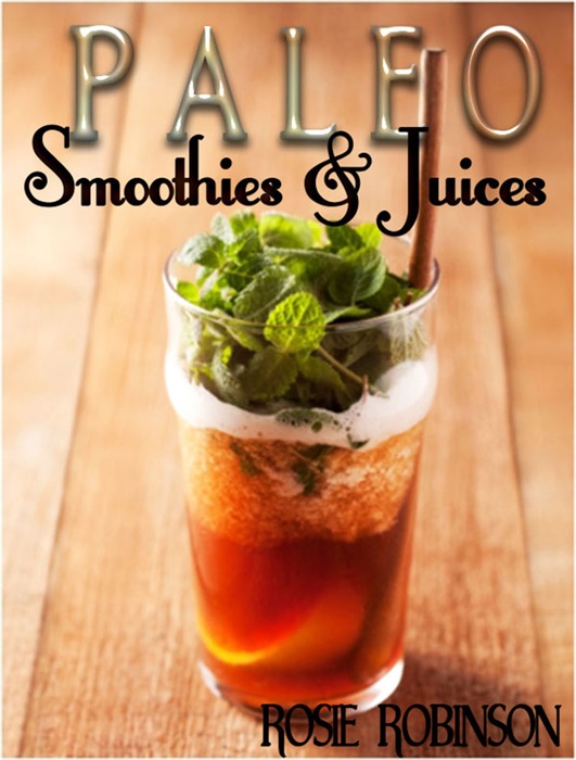 Paleo Smoothies and Juices