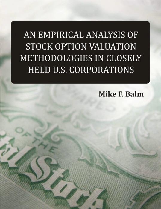 An Empirical Analysis of Stock Option Valuation Methodologies in Closely Held US Corporations