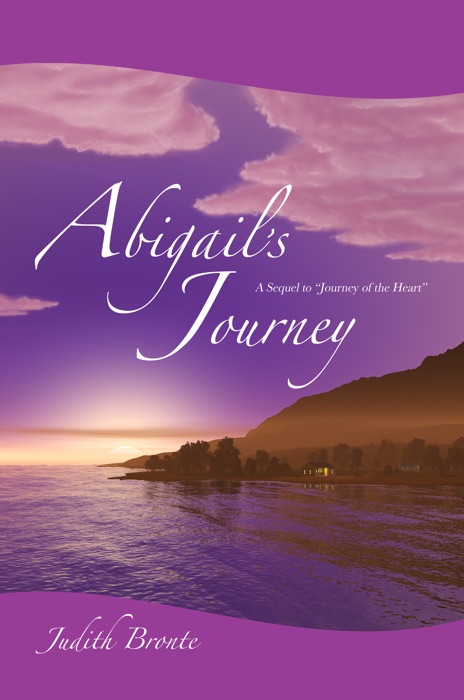 Abigail's Journey: A Sequel to Journey of the Heart