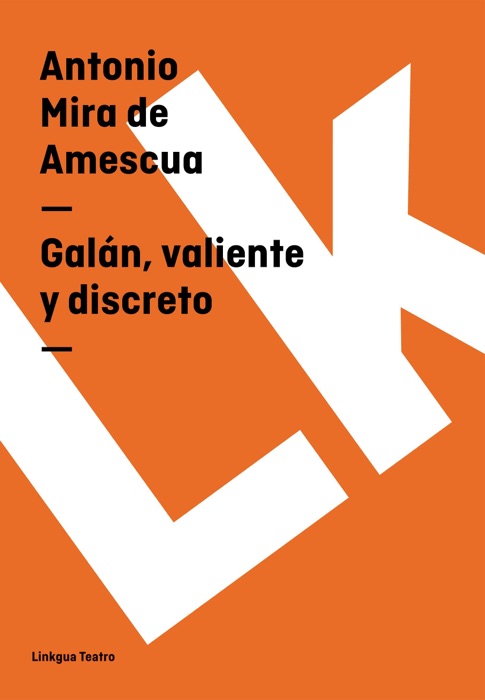 Galán, valiente y discreto