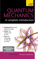 Alexandre Zagoskin - Quantum Mechanics: A Complete Introduction: Teach Yourself artwork