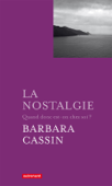 La Nostalgie - Barbara Cassin