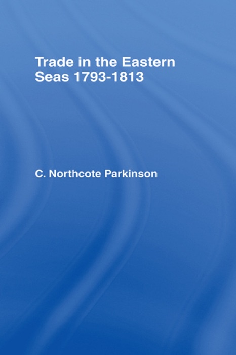 Trade in Eastern Seas 1793-1813