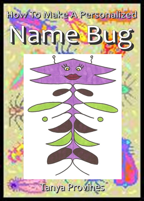 How To Make A Personalized Name Bug