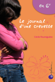 En 6e : le journal d'une crevette - Cécile Roumiguière