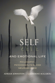 Self and Emotional Life - Adrian Johnston & Catherine Malabou