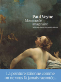 Mon musée imaginaire - Paul Veyne