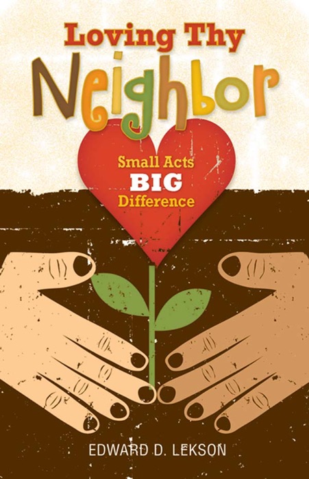 Loving Thy Neighbor: Small Acts, Big Dif